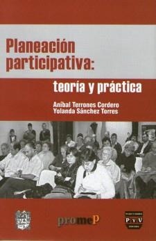 PLANEACIÓN PARTICIPATIVA. TEORÍA Y PRÁCTICA | PODI117840 | TERRONES CORDERO  ANÍBAL/SÁNCHEZ TORRES  YOLANDA/VARGAS SÁNCHEZ  JUAN ROBERTO | Llibres Parcir | Librería Parcir | Librería online de Manresa | Comprar libros en catalán y castellano online
