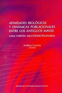 AFINIDADES BIOLÓGICAS Y DINÁMICAS POBLACIONALES ENTRE LOS ANTIGUOS MAYAS.. UNA VISIÓN MULTIDISCIPLINARIA | PODI116032 | CUCINA  ANDREA | Llibres Parcir | Librería Parcir | Librería online de Manresa | Comprar libros en catalán y castellano online