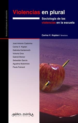 VIOLENCIAS EN PLURAL. SOCIOLOGÍA DE LAS VIOLENCIAS EN LA ESCUELA | PODI82315 | KAPLAN  CARINA | Llibres Parcir | Llibreria Parcir | Llibreria online de Manresa | Comprar llibres en català i castellà online