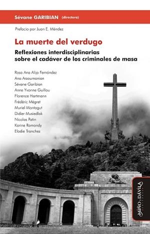 MUERTE DEL VERDUGO. REFLEXIONES INTERDISCIPLINARIAS SOBRE EL CADÁVER DE LOS CRIMINALES DE MASA | PODI84046 | GARIBIAN  SÉVANE/ALIJA FERNÁNDEZ  ROSA ANA/ARZOUMANIAN  ANA/GUILLOU  ANNE YVONNE/HARTMANN  FLORENCE/ | Llibres Parcir | Llibreria Parcir | Llibreria online de Manresa | Comprar llibres en català i castellà online