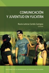 COMUNICACIÓN Y JUVENTUD EN YUCATÁN | PODI124337 | CORTÉS  ROCÍO | Llibres Parcir | Librería Parcir | Librería online de Manresa | Comprar libros en catalán y castellano online