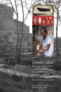 GÉNERO Y LABOR: UNA APROXIMACIÓN ARQUEOLÓGICA A LO DOMÉSTICO EN SIHÓ, YUCATÁN | PODI124363 | HÉRNADEZ  HÉCTOR | Llibres Parcir | Librería Parcir | Librería online de Manresa | Comprar libros en catalán y castellano online