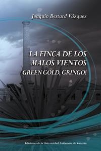 FINCA DE LOS MALOS VIENTOS. GREEN GOLD, GRINGO! | PODI124365 | BESTARD  JOAQUÍN | Llibres Parcir | Librería Parcir | Librería online de Manresa | Comprar libros en catalán y castellano online