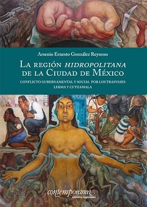 REGIÓN HIDROPOLITANA DE LA CIUDAD DE MÉXICO. CONFLICTO GUBERNAMENTAL Y SOCIAL POR LOS TRASVASES LERMA Y CUTZAMALA | PODI124539 | GONZÁLEZ REYNOSO  ARSENIO ERNESTO | Llibres Parcir | Librería Parcir | Librería online de Manresa | Comprar libros en catalán y castellano online