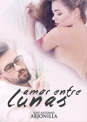 AMOR ENTRE LUNAS | PODI125765 | ARJONILLA  JOSÉ ANTONIO | Llibres Parcir | Llibreria Parcir | Llibreria online de Manresa | Comprar llibres en català i castellà online