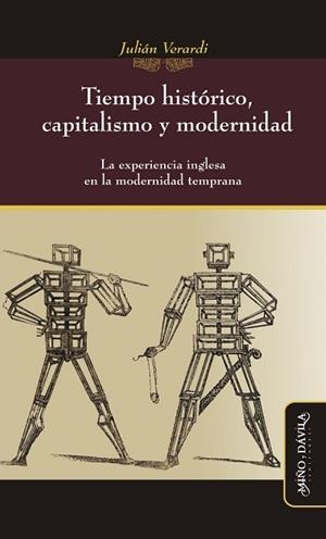 TIEMPO HISTÓRICO, CAPITALISMO Y MODERNIDAD. . LA EXPERIENCIA INGLESA EN LA MODERNIDAD TEMPRANA | PODI127139 | VERARDI  JULIÁN | Llibres Parcir | Librería Parcir | Librería online de Manresa | Comprar libros en catalán y castellano online