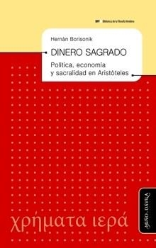 DINERO SAGRADO. POLÍTICA, ECONOMÍA Y SACRALIDAD EN ARISTÓTELES | PODI127195 | BORISONIK  HERNÁN | Llibres Parcir | Librería Parcir | Librería online de Manresa | Comprar libros en catalán y castellano online