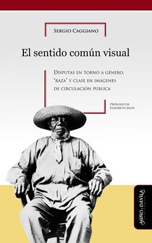 SENTIDO COMÚN VISUAL. . DISPUTAS EN TORNO A GÉNERO, "RAZA" Y CLASE EN IMÁGENES DE CIRCULACIÓN PÚBLICA | PODI127197 | CAGGIANO  SERGIO | Llibres Parcir | Librería Parcir | Librería online de Manresa | Comprar libros en catalán y castellano online