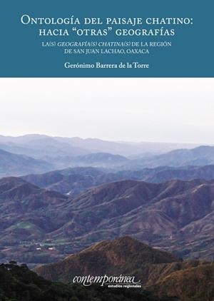 ONTOLOGÍA DEL PAISAJE CHATINO. HACIA “OTRAS” GEOGRAFÍAS. LA(S) GEOGRAFÍA(S)CHATINA(S) DE LA REGIÓN DE SAN JUAN LACHAO, O | PODI128229 | BARRERA DE LA TORRE  GERÓNIMO | Llibres Parcir | Llibreria Parcir | Llibreria online de Manresa | Comprar llibres en català i castellà online