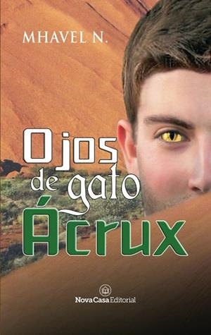 OJOS DE GATO ÁCRUX | PODI129002 | NAVEDA CACHAY  MHAVEL ZUHEYM | Llibres Parcir | Llibreria Parcir | Llibreria online de Manresa | Comprar llibres en català i castellà online