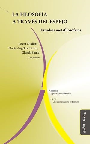 FILOSOFÍA A TRAVÉS DEL ESPEJO. ESTUDIOS METAFILOSÓFICOS | PODI130322 | SATNE  GLENDA/FIERRO  MARÍA ANGÉLICA/NUDLER  OSCAR | Llibres Parcir | Librería Parcir | Librería online de Manresa | Comprar libros en catalán y castellano online