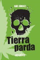 TIERRA PARDA | PODI137085 | SANCHEZ  RAÚL | Llibres Parcir | Librería Parcir | Librería online de Manresa | Comprar libros en catalán y castellano online