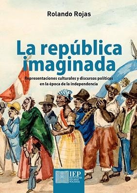 REPÚBLICA IMAGINADA. REPRESENTACIONES CULTURALES Y DISCURSOS POLÍTICOS EN LA ÉPOCA DE LA INDEPENDENCIA | PODI137104 | ROJAS ROJAS  ROLANDO | Llibres Parcir | Llibreria Parcir | Llibreria online de Manresa | Comprar llibres en català i castellà online