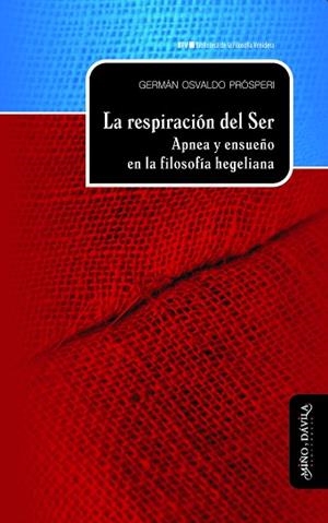 RESPIRACIÓN DEL SER. APNEA Y ENSUEÑO EN LA FILOSOFÍA HEGELIANA | PODI137201 | PRÓSPERI  GERMÁN OSVALDO | Llibres Parcir | Llibreria Parcir | Llibreria online de Manresa | Comprar llibres en català i castellà online