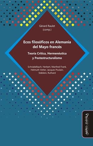 ECOS FILOSÓFICOS EN ALEMANIA DEL MAYO FRANCÉS. TEORÍA CRÍTICA, HERMENÉUTICA Y POSTESTRUCTURALISMO | PODI139595 | RAULET  GÉRARD | Llibres Parcir | Librería Parcir | Librería online de Manresa | Comprar libros en catalán y castellano online