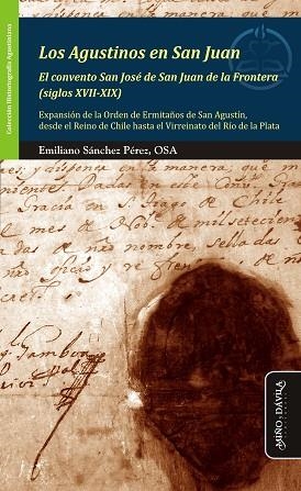 AGUSTINOS EN SAN JUAN. EL CONVENTO SAN JOSÉ DE SAN JUAN DE LA FRONTERA (SIGLOS XVII-XIX) | PODI139606 | SÁNCHEZ PÉREZ  EMILIANO | Llibres Parcir | Llibreria Parcir | Llibreria online de Manresa | Comprar llibres en català i castellà online