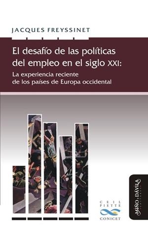 DESAFÍO DE LAS POLÍTICAS DEL EMPLEO EN EL SIGLO XXI. LA EXPERIENCIA RECIENTE DE LOS PAÍSES DE EUROPA OCCIDENTAL | PODI139661 | FREYSSINET  JACQUES | Llibres Parcir | Llibreria Parcir | Llibreria online de Manresa | Comprar llibres en català i castellà online