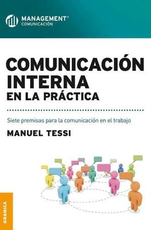 COMUNICACIÓN INTERNA EN LA PRÁCTICA. SIETE PREMISAS PARA LA COMUNICACIÓN EN EL TRABAJO | PODI138227 | TESSI  MANUEL | Llibres Parcir | Llibreria Parcir | Llibreria online de Manresa | Comprar llibres en català i castellà online