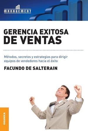 GERENCIA EXITOSA DE VENTAS. EL NUEVO ESTILO DE GERENCIA DE VENTAS QUE CONDUCE AL ÉXITO | PODI138253 | DE SALTERAIN  FACUNDO | Llibres Parcir | Librería Parcir | Librería online de Manresa | Comprar libros en catalán y castellano online