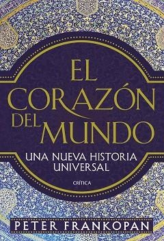 EL CORAZÓN DEL MUNDO | 9788498929867 | FRANKOPAN, PETER | Llibres Parcir | Llibreria Parcir | Llibreria online de Manresa | Comprar llibres en català i castellà online