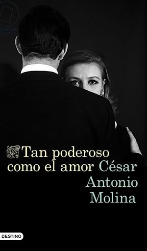 TAN PODEROSO COMO EL AMOR | 9788423353651 | MOLINA, CÉSAR ANTONIO | Llibres Parcir | Llibreria Parcir | Llibreria online de Manresa | Comprar llibres en català i castellà online