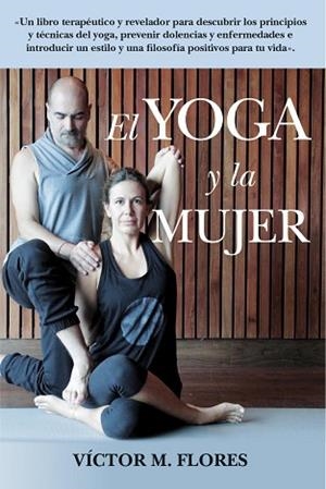EL LIBRO DEL YOGA Y LA MUJER | 9788417057213 | MARTÍNEZ FLORES, VÍCTOR | Llibres Parcir | Llibreria Parcir | Llibreria online de Manresa | Comprar llibres en català i castellà online