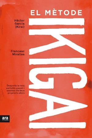 EL MÈTODE IKIGAI | 9788416915361 | MIRALLES CONTIJOCH, FRANCESC / GARCÍA PUIGCERVER, HÉCTOR | Llibres Parcir | Llibreria Parcir | Llibreria online de Manresa | Comprar llibres en català i castellà online