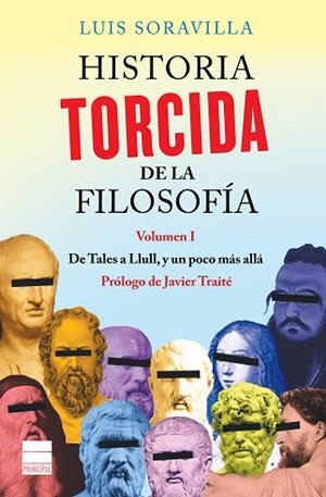 HISTORIA TORCIDA DE LA FILOSOFÍA | 9788416223572 | SORAVILLA, LUIS | Llibres Parcir | Librería Parcir | Librería online de Manresa | Comprar libros en catalán y castellano online