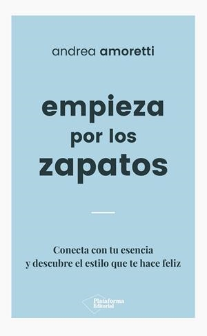 EMPIEZA POR LOS ZAPATOS | 9788417376079 | AMORETTI, ANDREA | Llibres Parcir | Librería Parcir | Librería online de Manresa | Comprar libros en catalán y castellano online