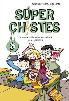 LOS MEJORES CHISTES PARA TRONCHARTE CON TUS ¡AMIGOS! (SÚPER CHISTES 8) | 9788490438923 | DAVID DOMÍNGUEZ/ÀLEX LÓPEZ | Llibres Parcir | Librería Parcir | Librería online de Manresa | Comprar libros en catalán y castellano online