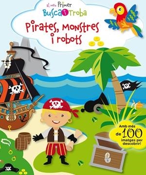 EL MEU PRIMER BUSCA I TROBA. PIRATES, MONSTRES I ROBOTS | 9788416587896 | PESKIN, SVETLANA | Llibres Parcir | Llibreria Parcir | Llibreria online de Manresa | Comprar llibres en català i castellà online