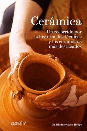 CERÁMICA | 9788425230936 | WILHIDE, LIZ/HODGE, SUSIE | Llibres Parcir | Llibreria Parcir | Llibreria online de Manresa | Comprar llibres en català i castellà online