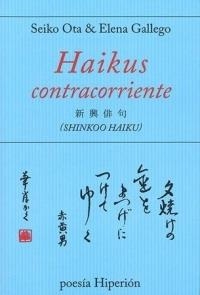 HAIKUS CONTRACORRIENTE | 9788490021163 | OTA, SEIKO / GALLEGO, ELENA | Llibres Parcir | Librería Parcir | Librería online de Manresa | Comprar libros en catalán y castellano online
