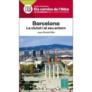 BARCELONA. LA CIUTAT I EL SEU ENTORN -CAMINS ALBA ALPINA | 9788480907385 | PORTELL RIFA, JOAN | Llibres Parcir | Llibreria Parcir | Llibreria online de Manresa | Comprar llibres en català i castellà online