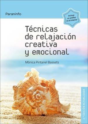 TÉCNICAS DE RELAJACIÓN CREATIVA Y EMOCIONAL 2.ª EDICIÓN | 9788428338707 | PINTANEL BASSETS, MONICA | Llibres Parcir | Librería Parcir | Librería online de Manresa | Comprar libros en catalán y castellano online