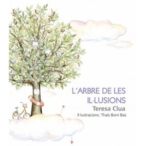 L ARBRE DE LES IL LUSIONS | 9788494828614 | TERESA CLUA | Llibres Parcir | Llibreria Parcir | Llibreria online de Manresa | Comprar llibres en català i castellà online