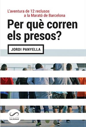 PER QUÈ CORREN ELS PRESOS? | 9788494675386 | PANYELLA FERRERES, JORDI | Llibres Parcir | Llibreria Parcir | Llibreria online de Manresa | Comprar llibres en català i castellà online