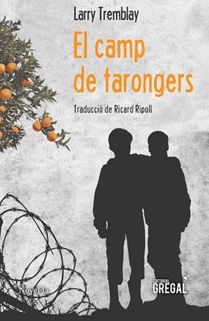 EL CAMP DE TARONGERS | 9788494675805 | TREMBLAY, LARRY | Llibres Parcir | Llibreria Parcir | Llibreria online de Manresa | Comprar llibres en català i castellà online