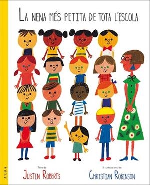 LA NENA MÉS PETITA DE TOTA LA ESCOLA | 9788490653975 | ROBERTS, JUSTIN | Llibres Parcir | Librería Parcir | Librería online de Manresa | Comprar libros en catalán y castellano online