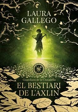 EL BESTIARI DE L'AXLIN (GUARDIANS DE LA CIUTADELLA 1) | 9788490439326 | LAURA GALLEGO | Llibres Parcir | Llibreria Parcir | Llibreria online de Manresa | Comprar llibres en català i castellà online