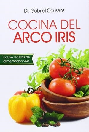 COCINA DEL ARCO IRIS | 9789876820554 | COUSENS, GABRIEL | Llibres Parcir | Llibreria Parcir | Llibreria online de Manresa | Comprar llibres en català i castellà online