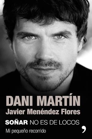 SOÑAR NO ES DE LOCOS | 9788499986609 | MARTÍN, DANI/MENÉNDEZ FLORES, JAVIER | Llibres Parcir | Llibreria Parcir | Llibreria online de Manresa | Comprar llibres en català i castellà online
