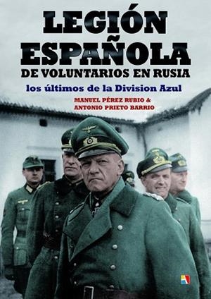 LEGIÓN ESPAÑOLA DE VOLUNTARIOS | 9788497391481 | PÉREZ RUBIO, JORGE MANUEL  / PRIETO BARRIO, ANTONIO | Llibres Parcir | Llibreria Parcir | Llibreria online de Manresa | Comprar llibres en català i castellà online
