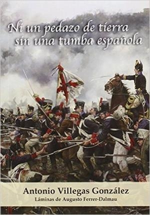 NI UN PEDAZO DE TIERRA SIN UNA TUMBA ESPAÑOLA | 9788494401800 | VILLEGAS GONZÁLEZ, ANTONIO MANUEL | Llibres Parcir | Llibreria Parcir | Llibreria online de Manresa | Comprar llibres en català i castellà online