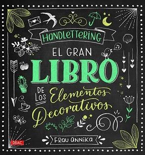 HANDLETTERING. EL GRAN LIBRO DE LOS ELEMETOS DECORATIVOS | 9788498745962 | ANNIKA, FRAU | Llibres Parcir | Llibreria Parcir | Llibreria online de Manresa | Comprar llibres en català i castellà online
