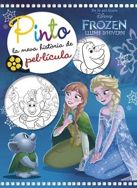 FROZEN. LLUMS D'HIVERN. PINTO LA MEVA HISTÒRIA DE PEL·LÍCULA | 9788491375609 | DISNEY | Llibres Parcir | Librería Parcir | Librería online de Manresa | Comprar libros en catalán y castellano online