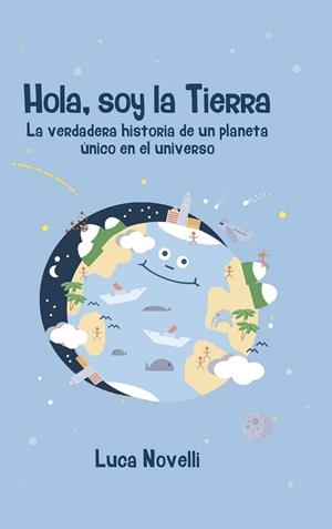 HOLA, SOY LA TIERRA | 9788427141360 | NOVELLI, LUCA | Llibres Parcir | Librería Parcir | Librería online de Manresa | Comprar libros en catalán y castellano online