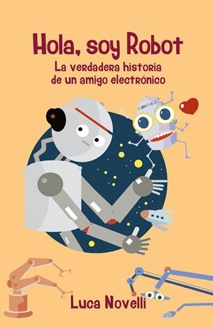HOLA, SOY ROBOT | 9788427141810 | NOVELLI, LUCA | Llibres Parcir | Librería Parcir | Librería online de Manresa | Comprar libros en catalán y castellano online