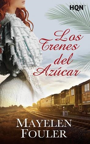 LOS TRENES DEL AZÚCAR | 9788491708797 | FOULER, MAYELEN | Llibres Parcir | Librería Parcir | Librería online de Manresa | Comprar libros en catalán y castellano online