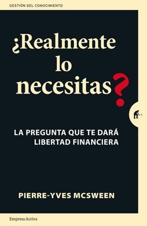 ¿REALMENTE LO NECESITAS? | 9788492921850 | MCSWEEN, PIERRE-YVES | Llibres Parcir | Llibreria Parcir | Llibreria online de Manresa | Comprar llibres en català i castellà online